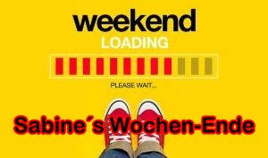 Sabines WochenEnde